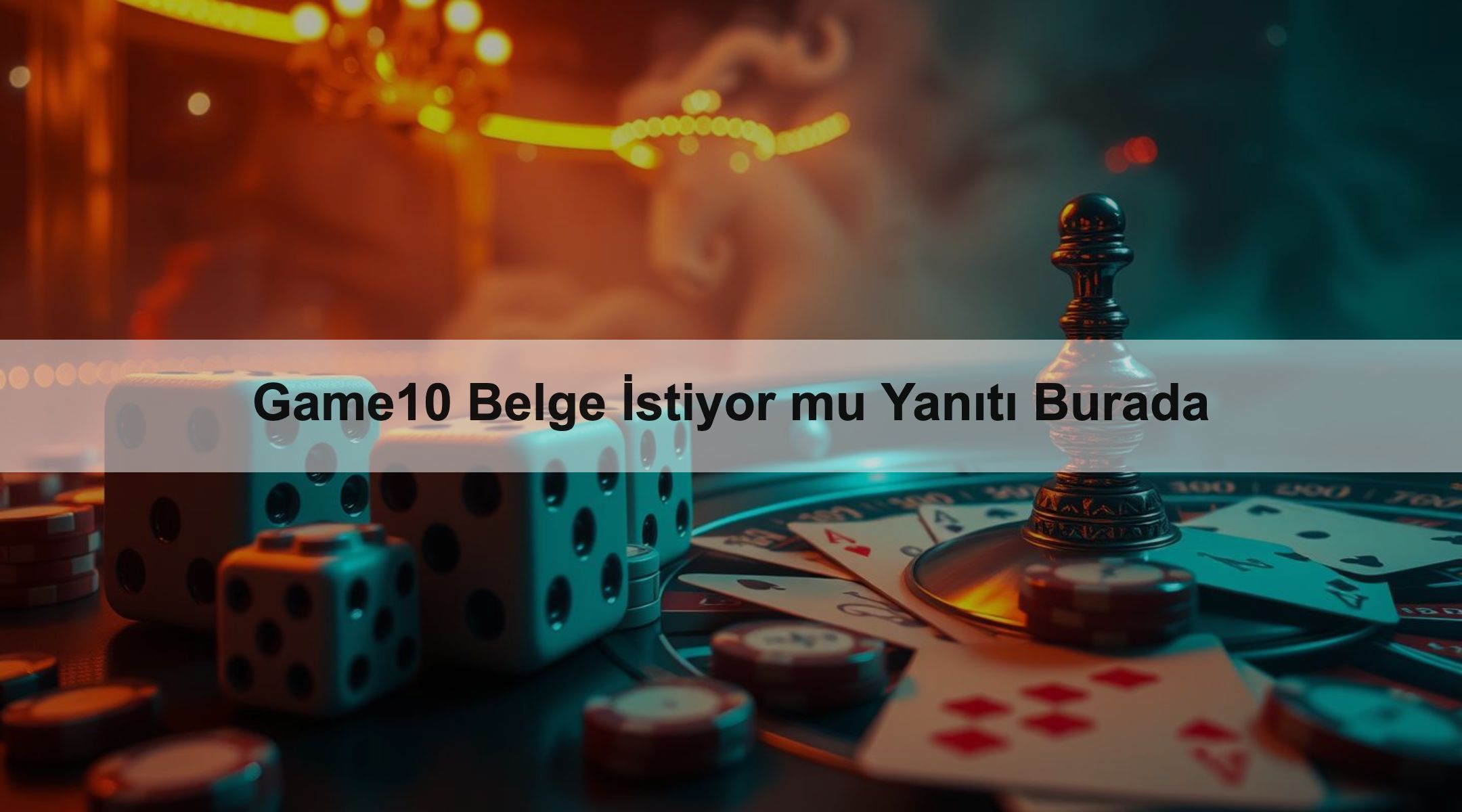 Game10 Belge İstiyor mu Yanıtı Burada