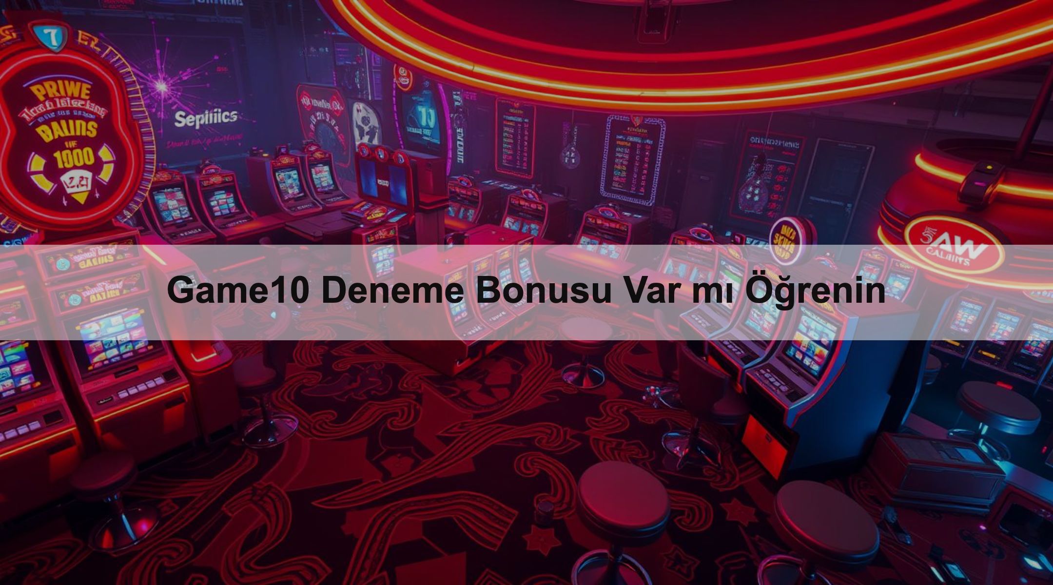 Game10 Deneme Bonusu Var mı Öğrenin