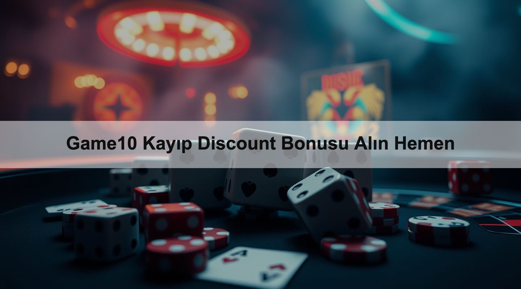 Game10 Kayıp Discount Bonusu Alın Hemen