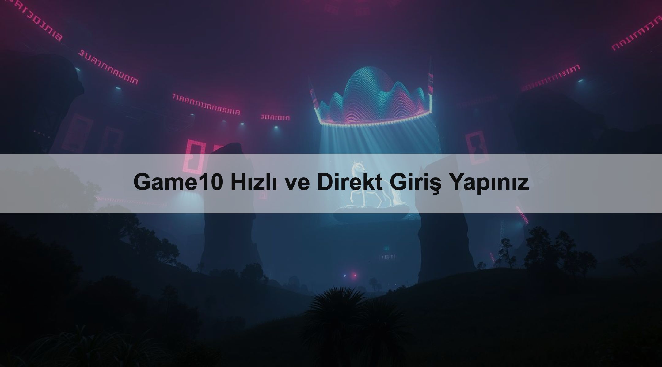 Game10 Hızlı ve Direkt Giriş Yapınız