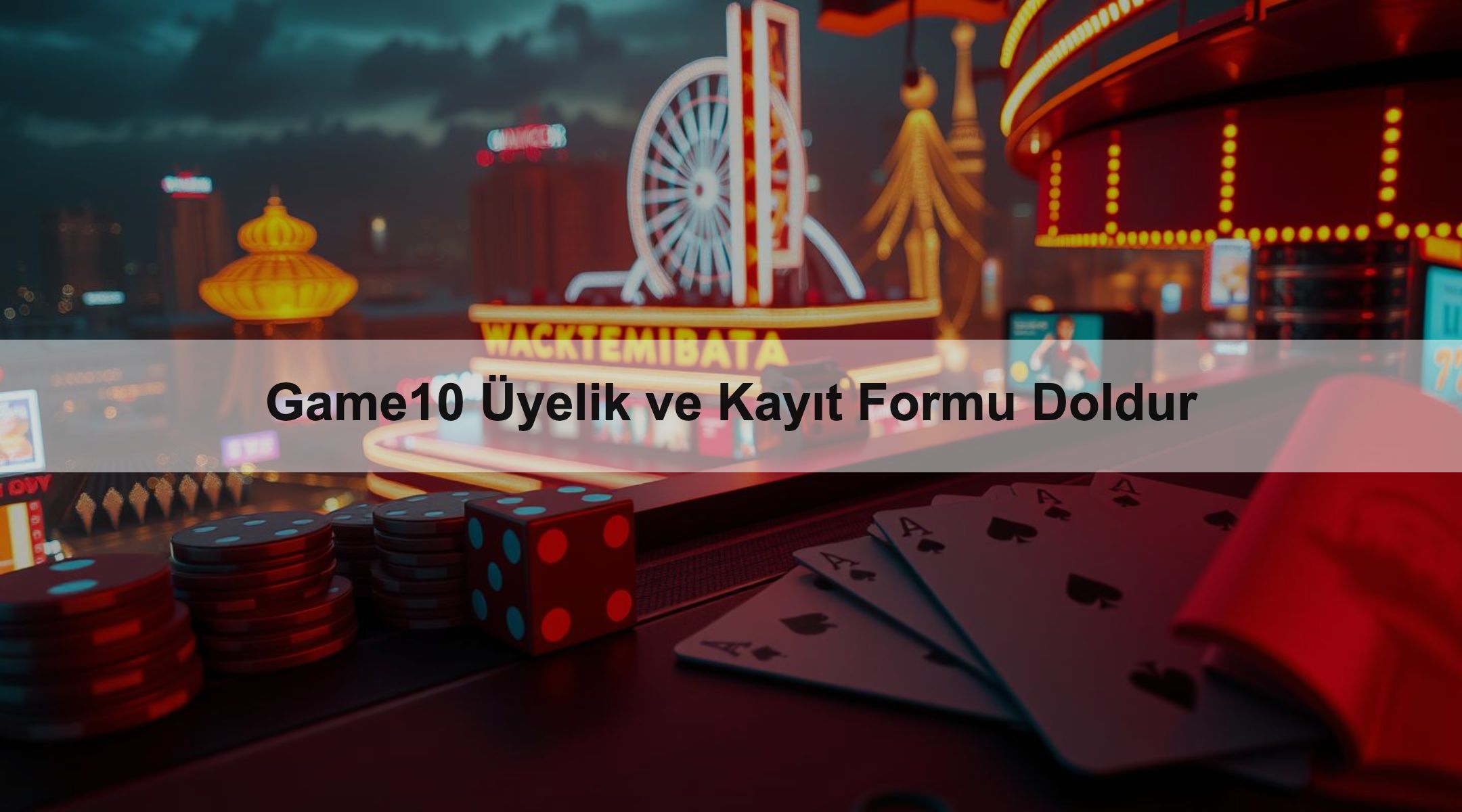 Game10 Üyelik ve Kayıt Formu Doldur
